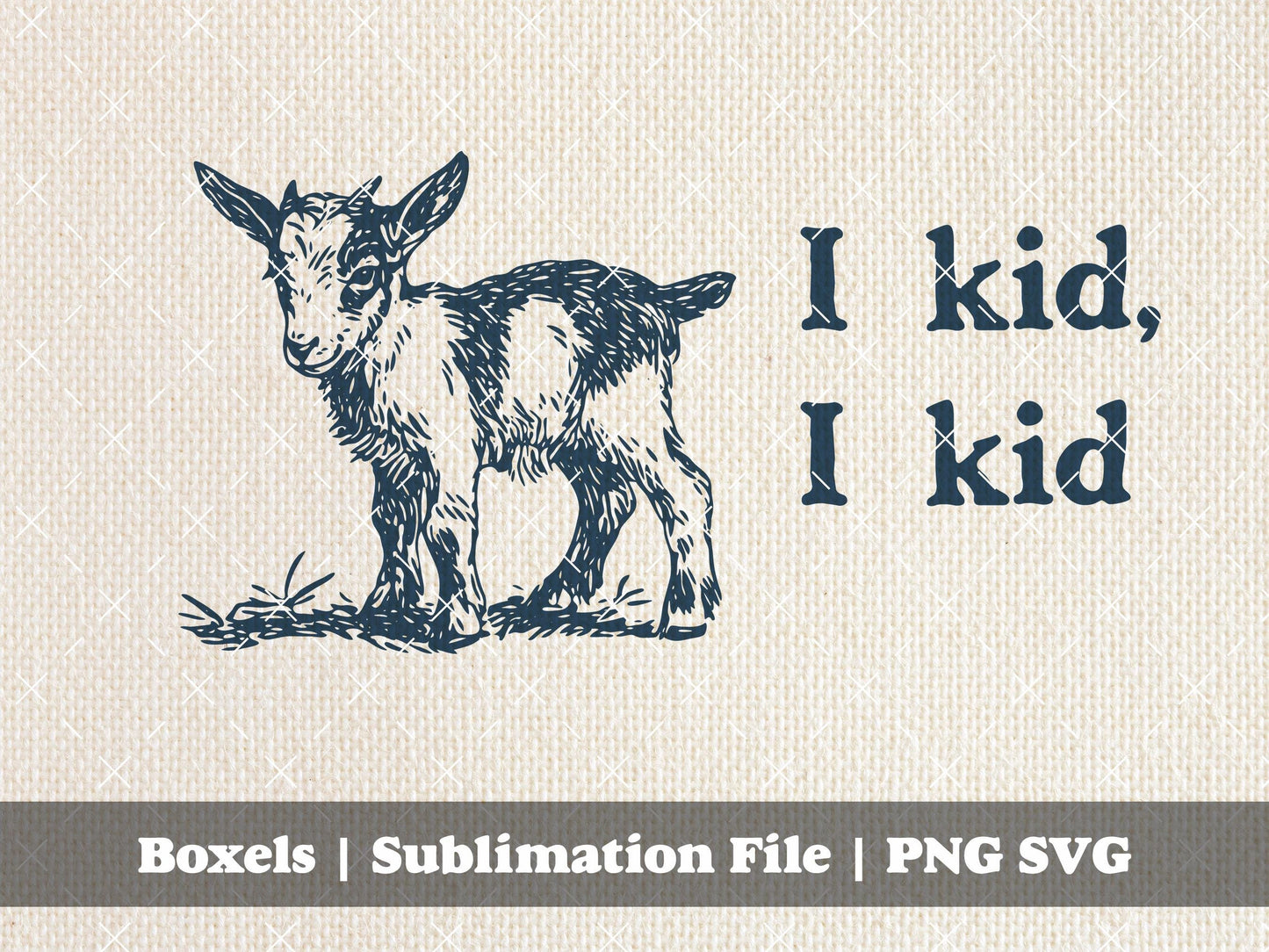 I Kid Baby Goat Puns Cute Adorable Goat Vintage Animal Sayings Funny Sarcastic Sketch | Instant Download | PNG SVG