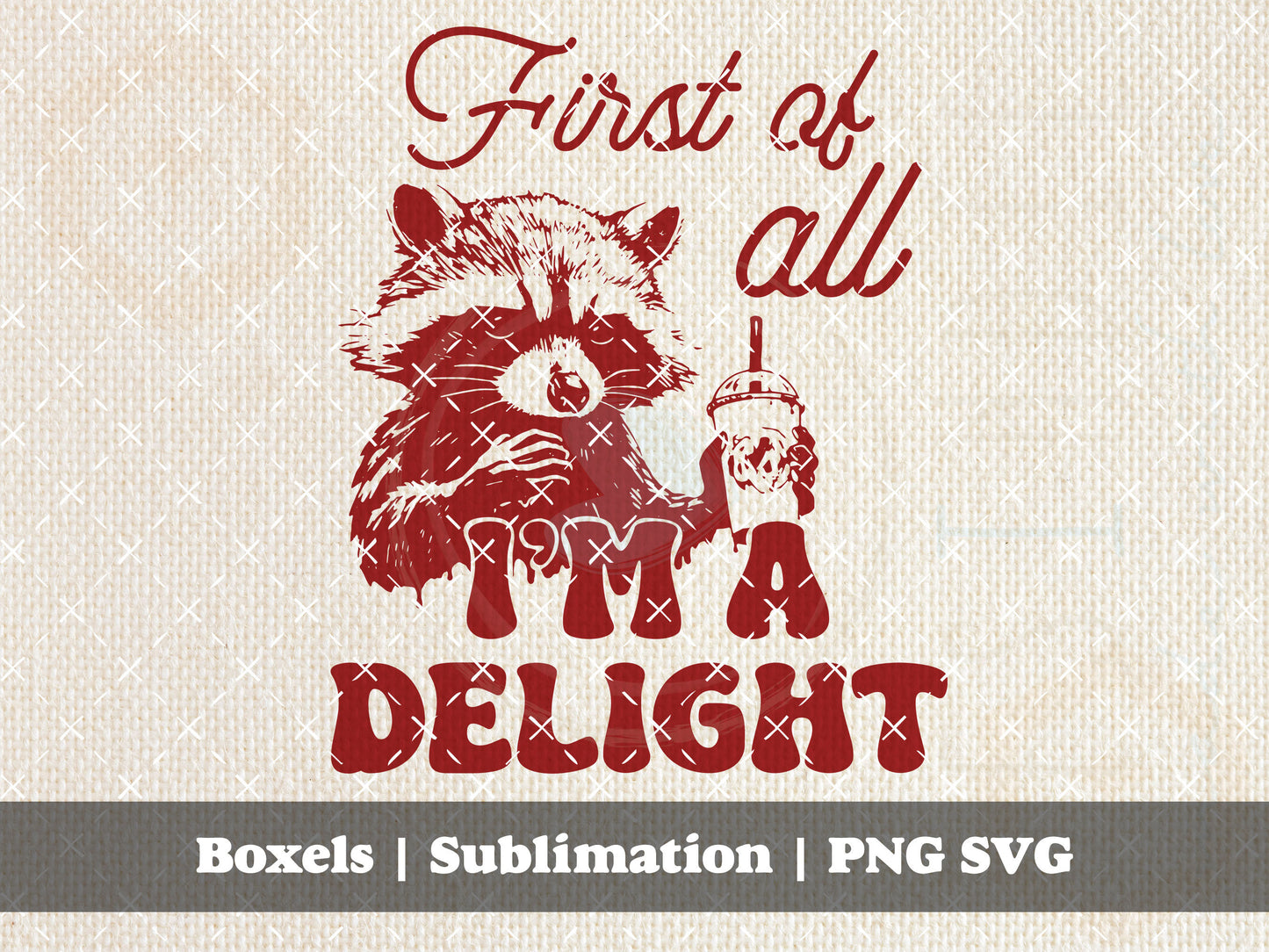 First Of All, I'm A Delight Raccoon Drinking Soda Funny Racoon Hand Drawn Vintage Animal Sayings | Instant Download | PNG SVG