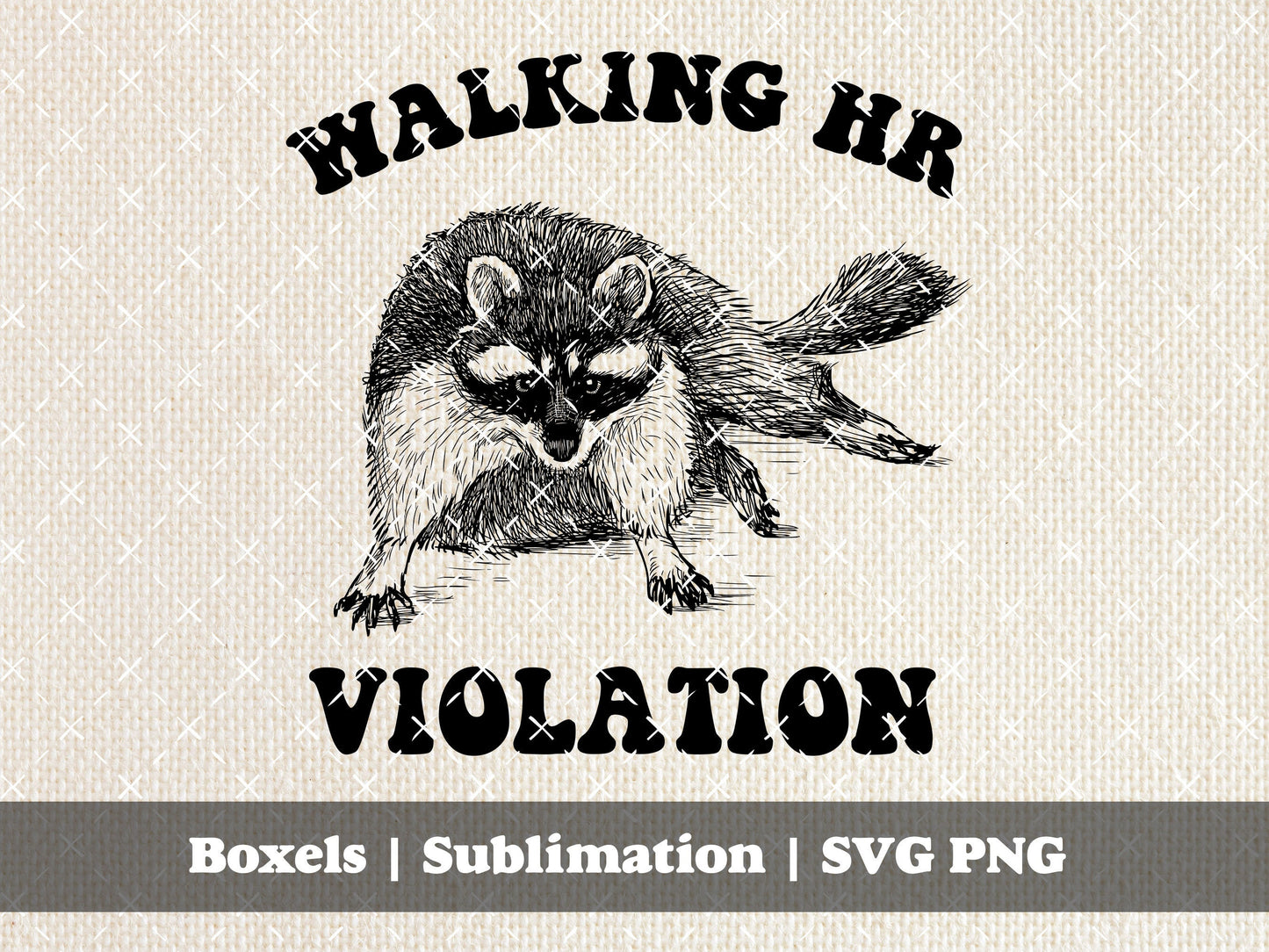 Walking HR Violation Office Workplace Funny Sarcastic Raccoon Vintage Animal Sayings | Instant Download | PNG ONLY
