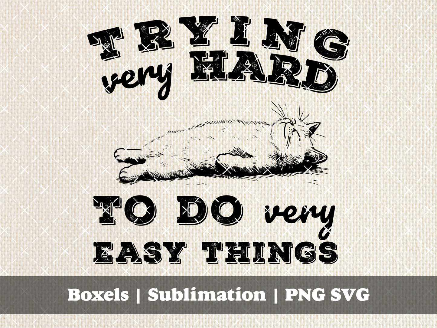 Trying Very Hard To Do Very Easy Things Depression Support Sleeping Kitty Cat Kitten Vintage Animal Sayings | Instant Download | png svg