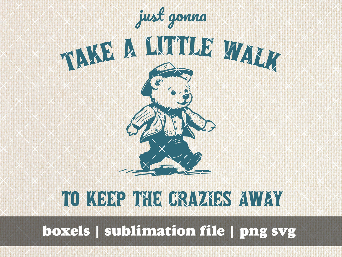 Just Gonna Take a Walk To Keep The Crazies Away Cute Walking Bear in A Suit Vintage Animal Sayings | Instant Download | PNG SVG