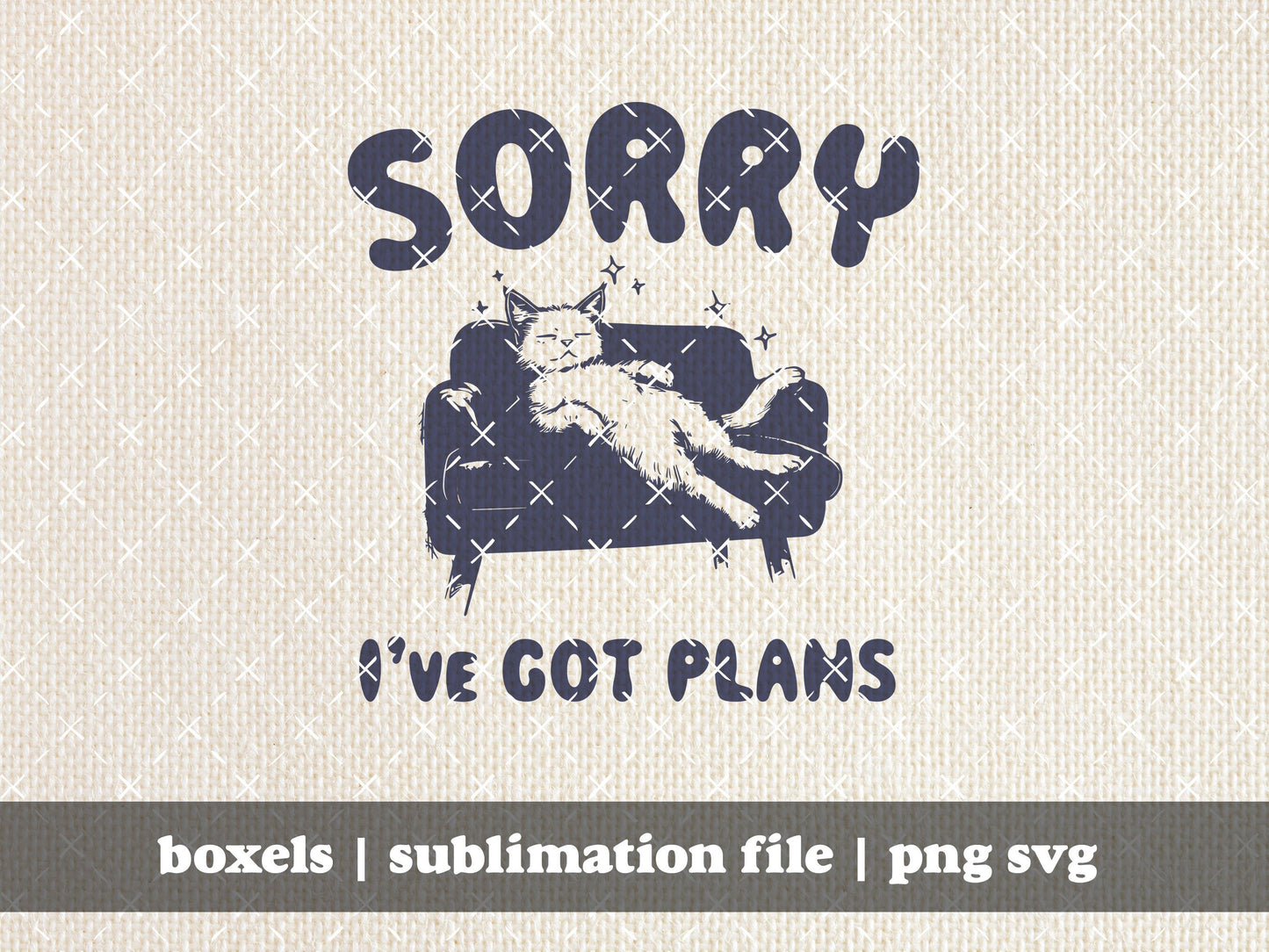 Sorry I've Got Plans Indoor House Cat Sleeping Introvert Kitten Cat Kitty Vintage Animal Sayings | Instant Download | PNG SVG