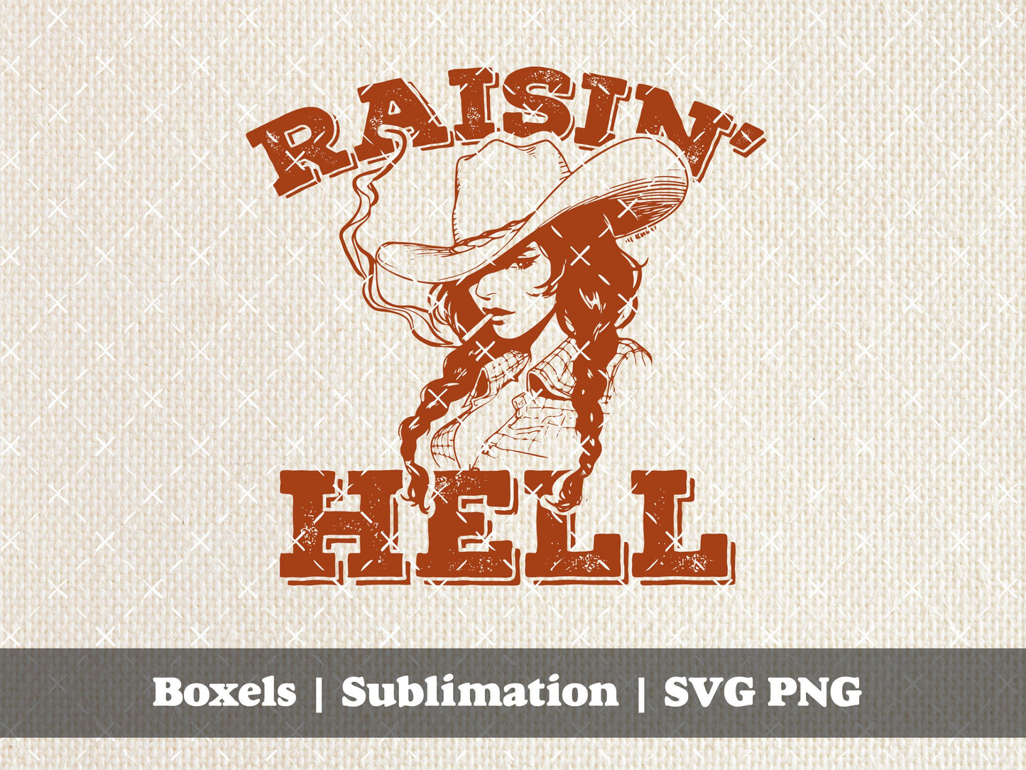 Raising Hell Smoking Cowgirl Vintage Retro Cowboy Western Ranch Life Farm Life Funny Quote | Instant Download | PNG SVG