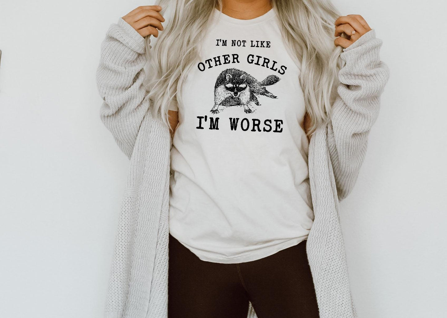 I'm Not Like Other Girls I'm Worse Funny Sarcastic Racoon Hand Drawn | Instant Download | PNG SVG