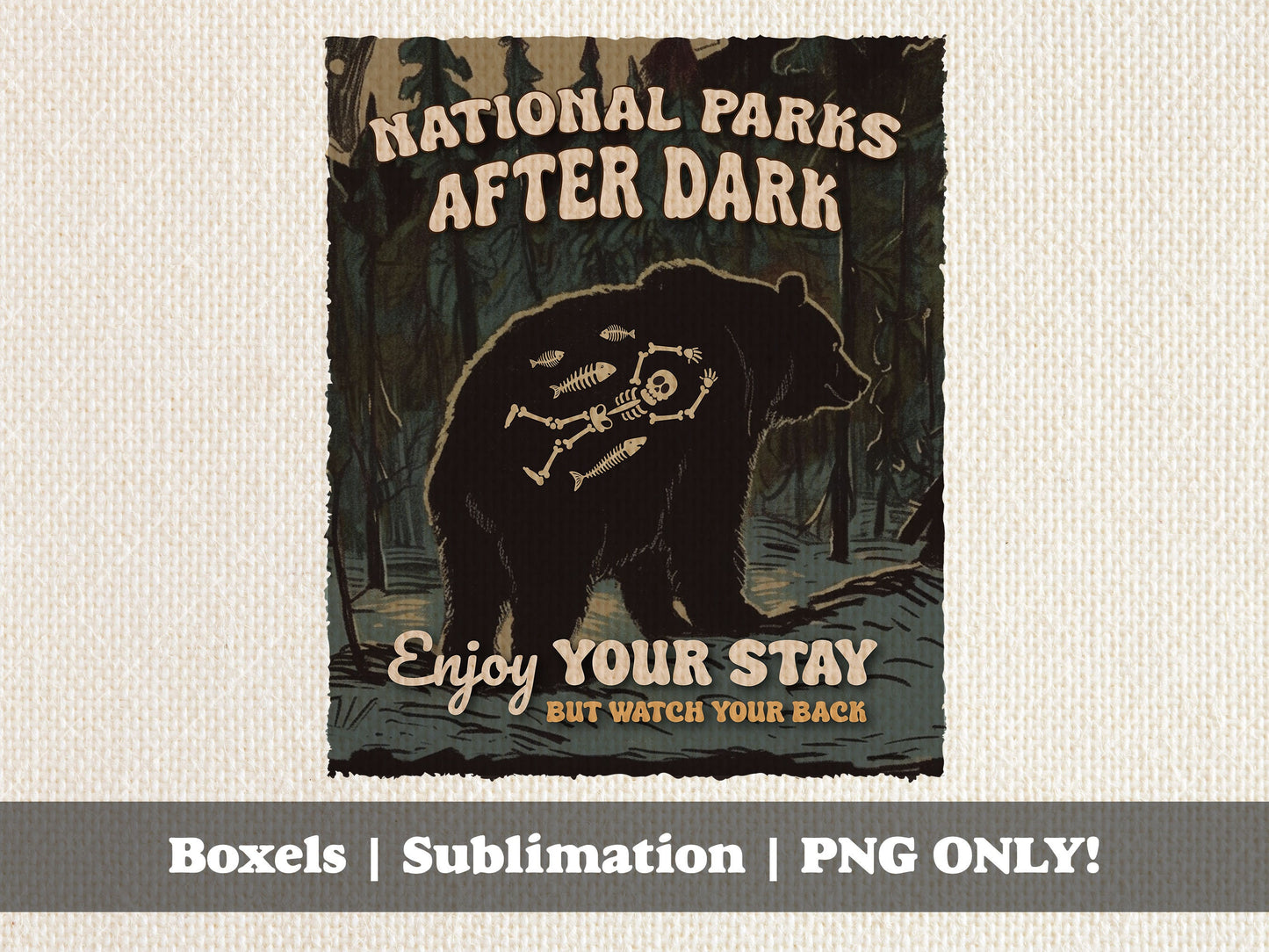 National Parks After Dark Enjoy Your Say But Watch Your Back Funny Bear Skeleton Funny Retro Style Tee Designs | Instant Download | PNG SVG
