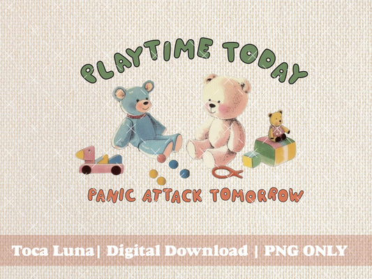 Playtime Today Panic Attack Tomorrow Funny Cute Vintage Baby Toys Teddy Bear, Blocks, and Balls | Instant Download |  PNG ONLY