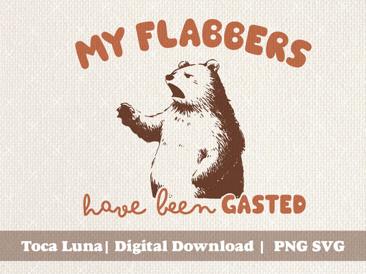 My Flabbers Have Been Gasted Flabbergasted Funny Teddy Bear With Cool Chill Vibes Funny Sarcastic Retro Animal | Instant Download | PNG SVG