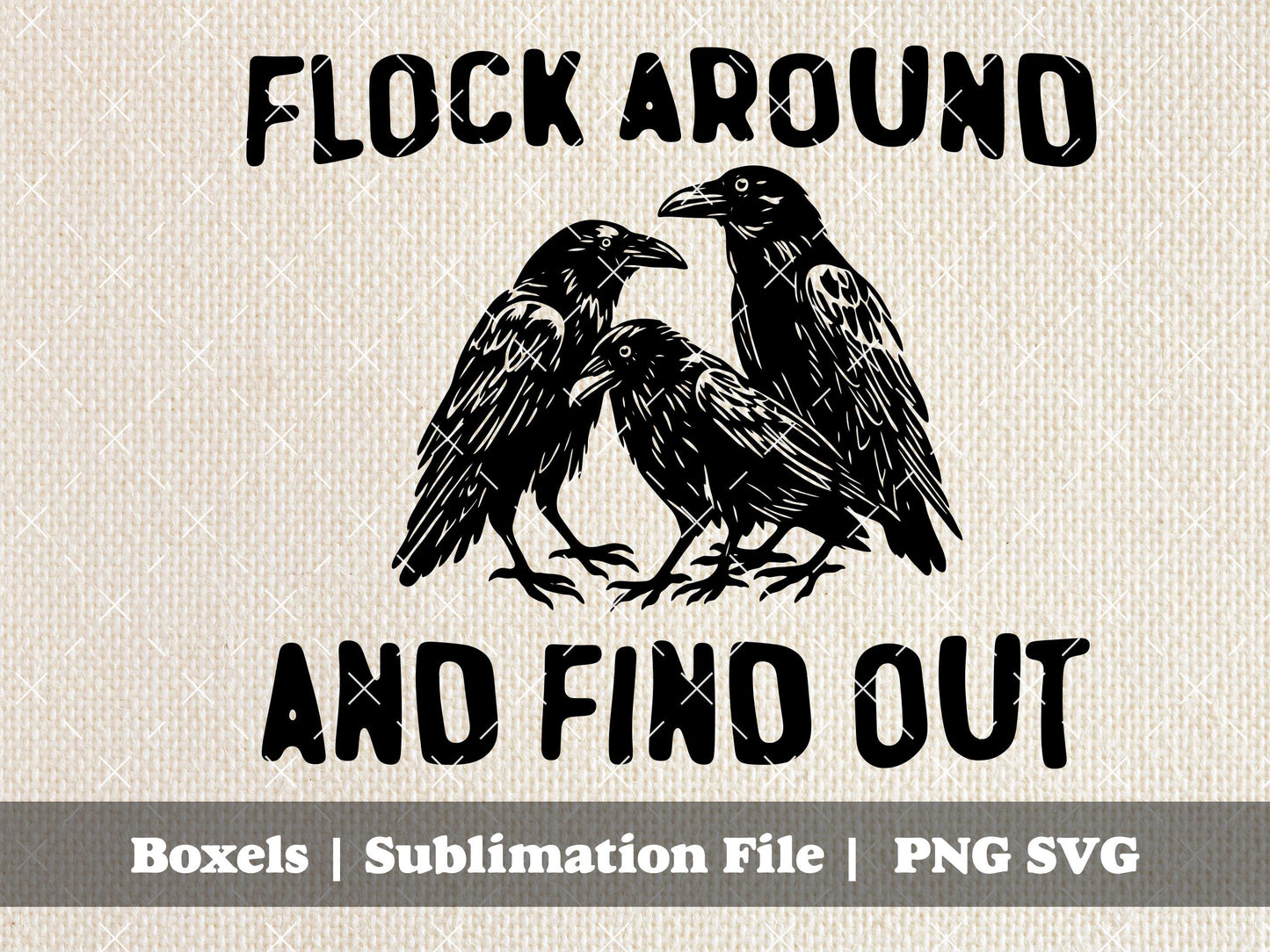 Flock Around And Find Out Raven Flock of Birds Fuck Around Find Out Funny Sweary Cursey Puns and Jokes | Instant Download | PNG SVG