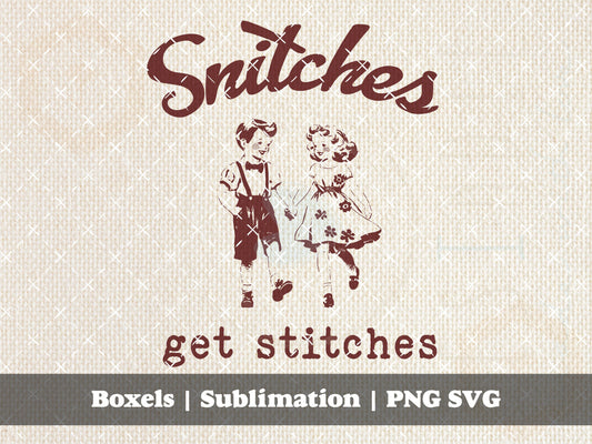 Snitches Get Stitches 1950's Dick and Jane Kids Running Vintage Style Housewife Vintage Retro Funny Quote | Instant Download |  PNG SVG