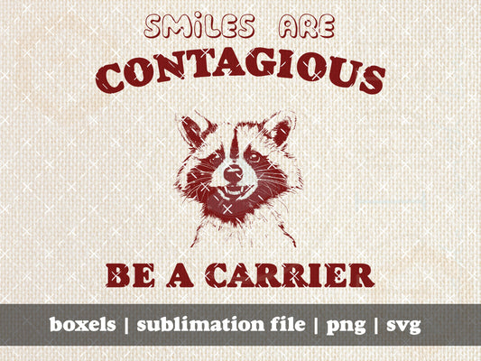 Smiles Are Contagious Be A Carrier Funny Sarcastic Raccoon Sitting On Bench  | Instant Download | PNG SVG