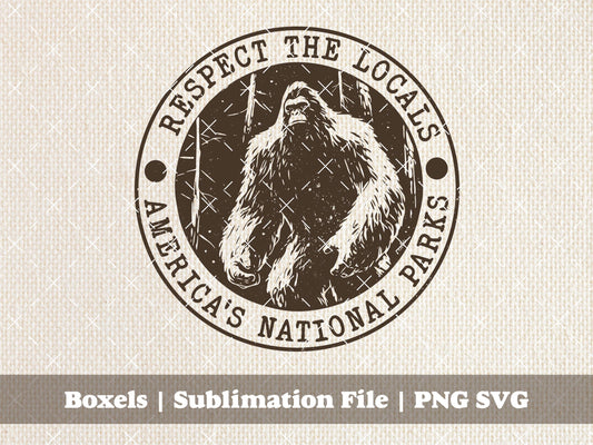 Respect The Locals Big Foot Sasquatch Yeti Walking In The Forest Hide and Seek Champ Funny Green/Blue Versions | Instant Download | PNG SVG