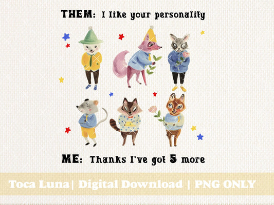 Them, I Like Your Personality Me, Thanks I've Got 5 More Animals In Retro Clothes Cottage Core Funky Quirky  | Instant Download | PNG ONLY