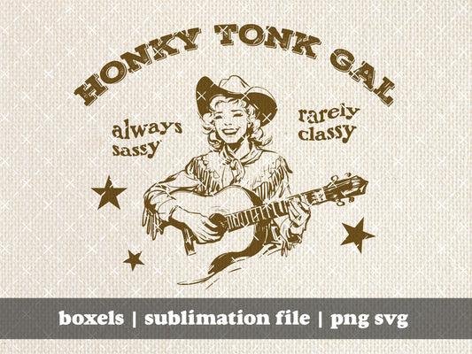 Honky Tonk Gal Aways Sassy Rarely Classy Western Cowgirl Patriotic America Funny 1950's Vintage Retro Quote | Instant Download |  PNG SVG