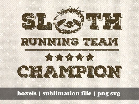 Sloth Running Team Champion Funny Runners Marathoners Track Vintage Animal Sarcastic Sayings Quotes | Instant Download | PNG SVG