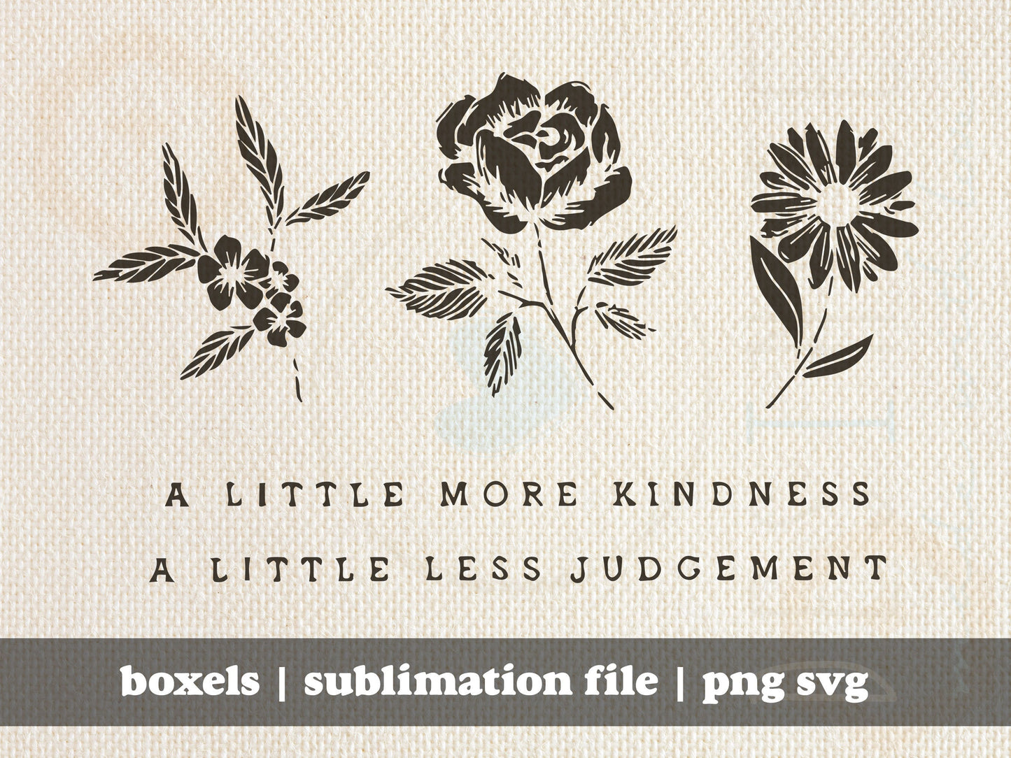 A little More Kindness a little Less Judgement Vintage Flowers Roses Art Graphic Illustration | Instant Download | PNG SVG