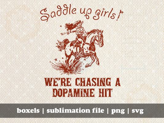 Saddle Up Girls We're Chasing A Dopamine Hit Mental Health Existential Dread Funny Vintage Cartoon Sayings  | Instant Download |  PNG SVG