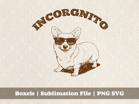 Incorgnito Incognito Corgi Dog Mom Puppy Cute Puns Funny Sketch Corgi Dog Puppy Sayings | Instant Download |  PNG SVG