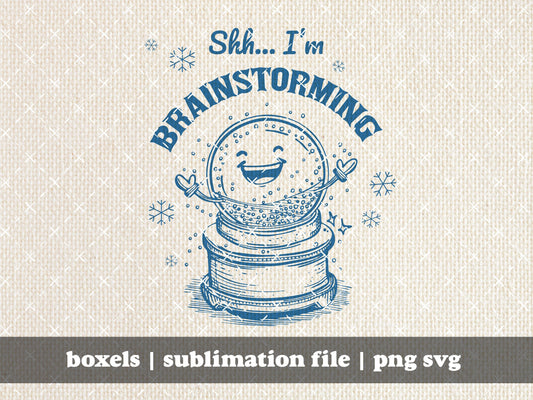 Shh...I'm Brainstorming Christmas Holiday Snow Globe Funny Cute Vintage Sketch WInter Sayings | Instant Download |  PNG SVG