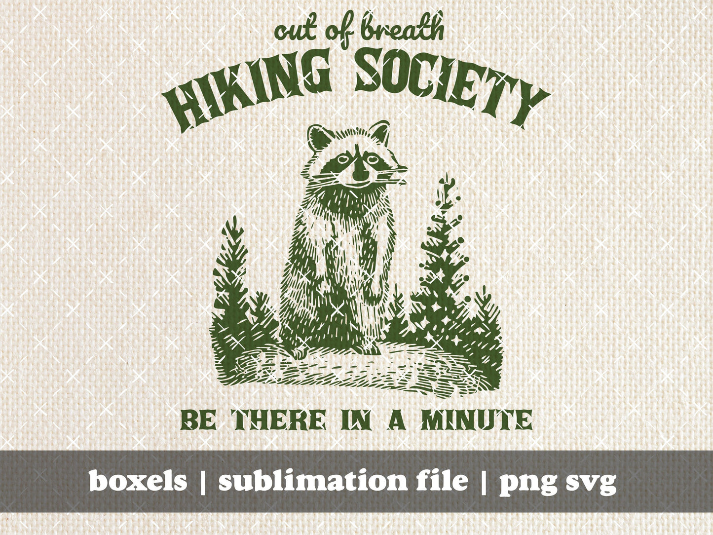 Out Of Breath Hiking Society Raccoon Forest Funny Sarcastic Trash Panda Vintage Animal Sarcastic Sayings Quotes | Instant Download | PNG SVG