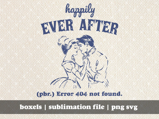 Happily Ever After Error 404 Not Found Funny Vintage 1950's Housewife Housewives Vintage Retro Funny Sayings | Instant Download |  PNG SVG