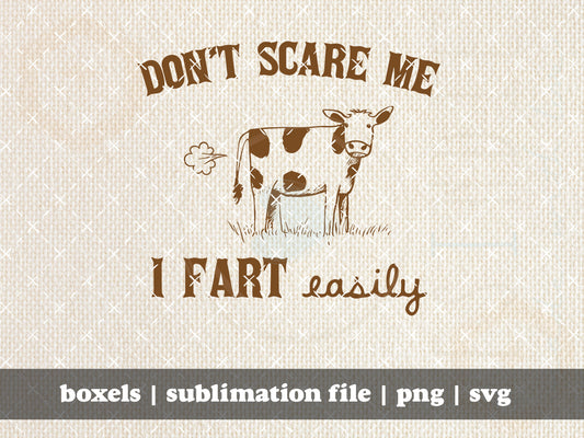 Don't Scare Me I Fart Easily Sayings Hand Drawn Vintage Animal Sayings Cow | Instant Download |  PNG SVG