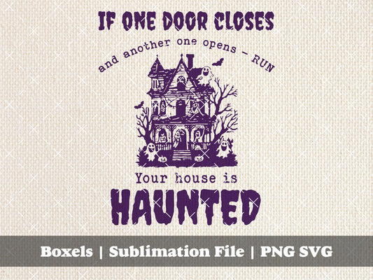 If One Door Closes And Another Opens Your House Is Haunted Spooky Ghost Cute Teacher Halloween T-shirt Haunted House Dgital Ideas | SVG PNG