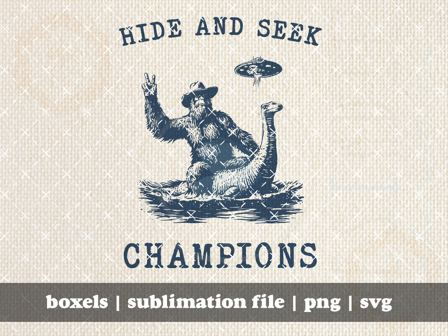 Hide And Seek Champions Big Foot Sasquatch Yeti Riding on a Loch Ness Nessie Monster Funny Sarcastic | Instant Download | PNG SVG