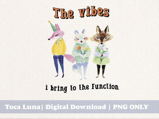 The Vibes I Bring To The Function Cute Vintage Fox Dressed In Retro Clothes Sayings Cottage Core Funky Quirky  | Instant Download | PNG ONLY