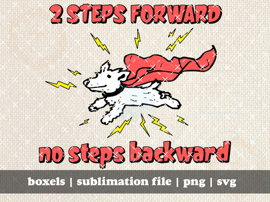 2 Steps Forward Super Dog Puppy With Cape Positive Attitude Self Care Hand Drawn Graphic Art for T-Shirts | Instant Download |  PNG SVG