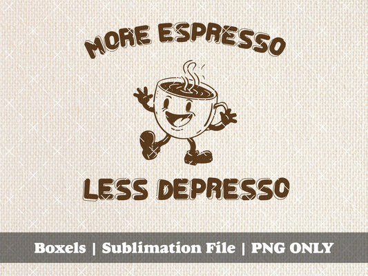 More Espresso Less Depresso Adulting Sayings Hand Drawn Style | Instant Download |  PNG